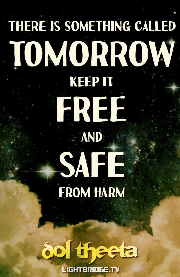 There is something called tomorrow